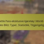 Battle Pass-eksklusive kjøretøy i World of Tanks Blitz: Typer, Statistikk, Tilgjengelighet