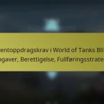 Eventoppdragskrav i World of Tanks Blitz: Oppgaver, Berettigelse, Fullføringsstrategier