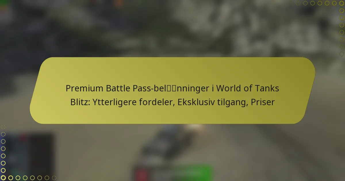 featured-image-premium-battle-pass-belnninger-i-world-of-tanks-blitz-ytterligere-fordeler-eksklusiv-tilgang-priser