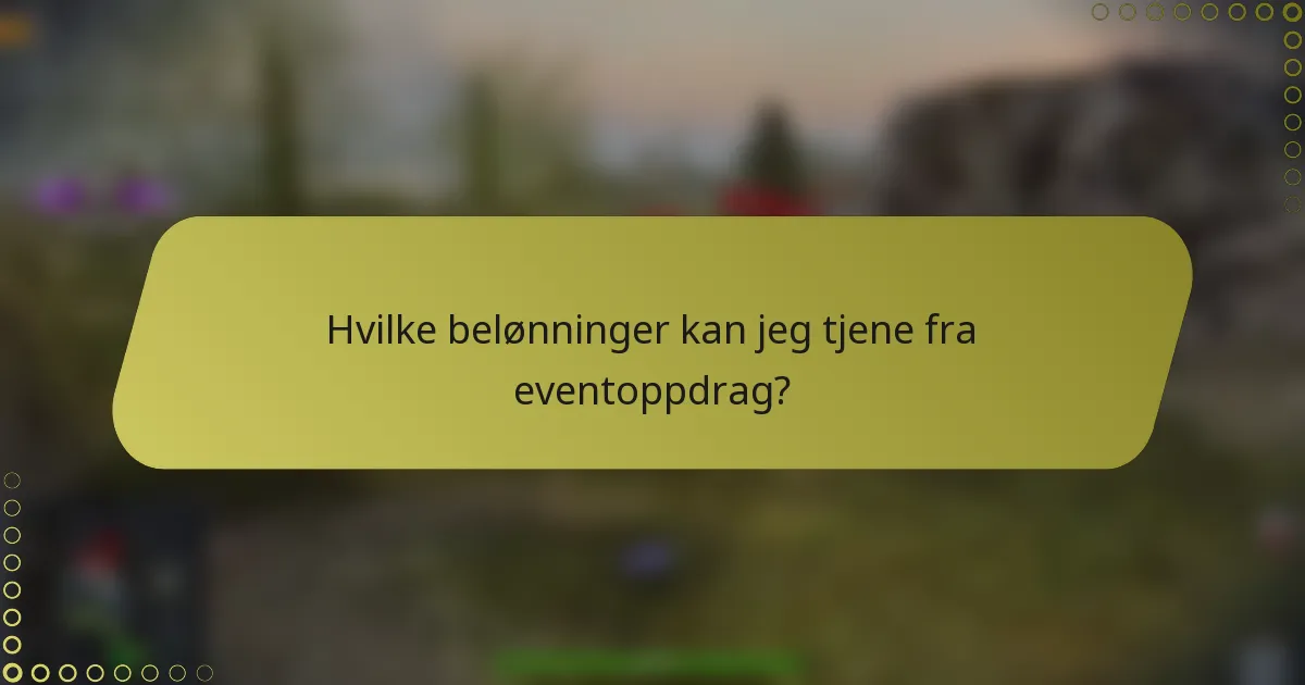 Hvilke belønninger kan jeg tjene fra eventoppdrag?