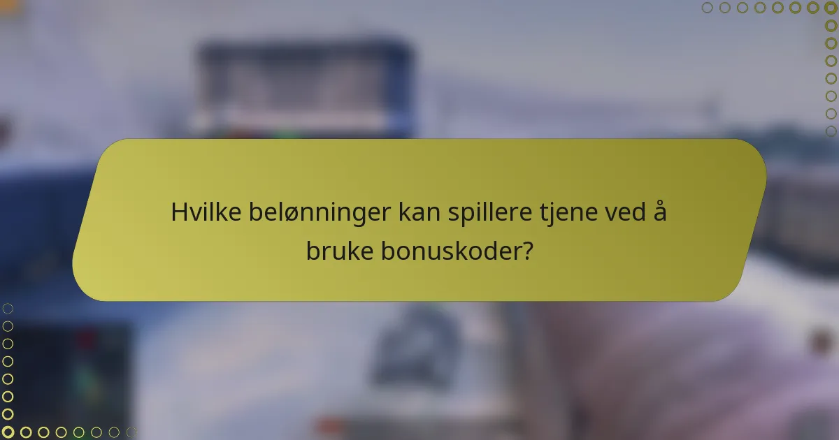 Hvilke belønninger kan spillere tjene ved å bruke bonuskoder?