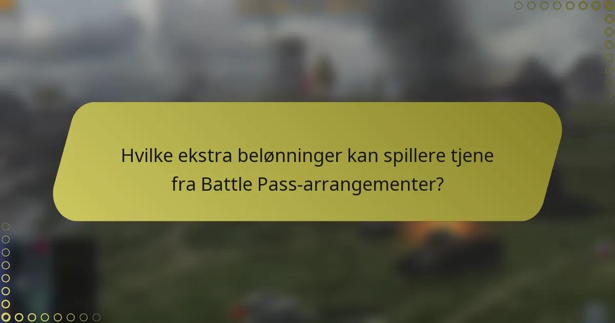 Hvilke ekstra belønninger kan spillere tjene fra Battle Pass-arrangementer?