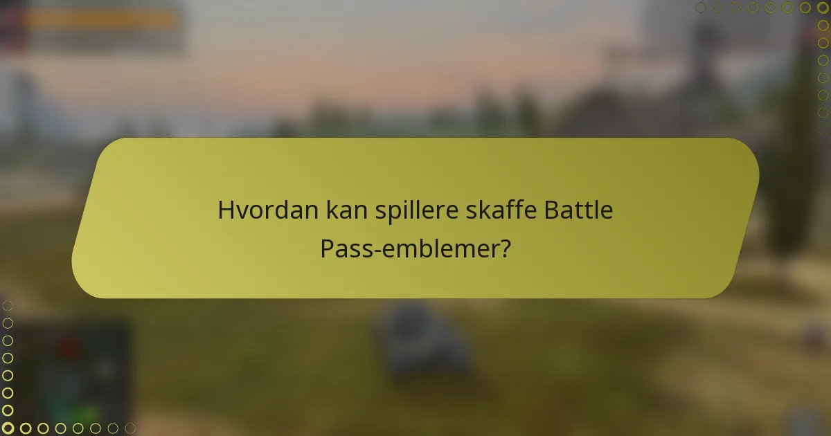 Hvordan kan spillere skaffe Battle Pass-emblemer?