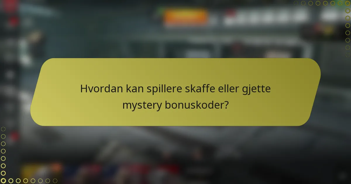 Hvordan kan spillere skaffe eller gjette mystery bonuskoder?