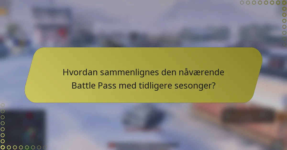 Hvordan sammenlignes den nåværende Battle Pass med tidligere sesonger?